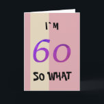 Carte 60e anniversaire pour son drôle<br><div class="desc">Une grande carte de voeux pour quelqu'un,  en particulier pour elle (à cause de la palette de couleurs noir - rose) célébrant le 60ème anniversaire. Il vient avec une citation drôle I`m 60 alors quoi,  et est parfait pour une personne avec un sens de l'humour.</div>