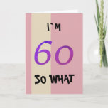 Carte 60e anniversaire pour son drôle<br><div class="desc">Une grande carte de voeux pour quelqu'un,  en particulier pour elle (à cause de la palette de couleurs noir - rose) célébrant le 60ème anniversaire. Il vient avec une citation drôle I`m 60 alors quoi,  et est parfait pour une personne avec un sens de l'humour.</div>