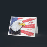 Carte 60th birthday<br><div class="desc">voeux d'anniversaire patriotique avec un aigle chauve et drapeau américain. Ajoutez simplement un nom pour customiser cette grande carte.</div>