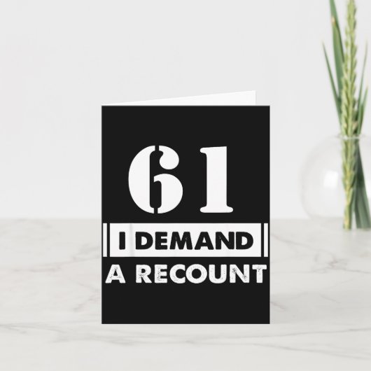 Carte 61 Birthday Gift Funny Demand Recount 61 Years Old (Devant)
