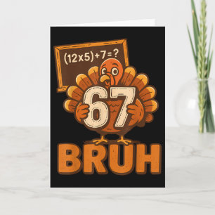 Carte 67 Bruh Dinde Action de grâce Six Sept 6 7 Mème Ga