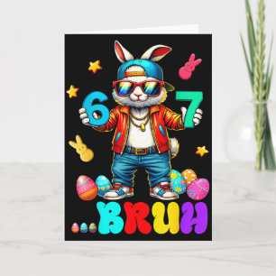 Carte 67 Bruh Six Seven Funny Bunny Eggs Lapin Heureux E