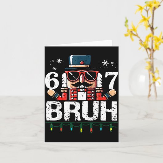Carte 67 Christmas Nutcracker Six Seven Bruh 6 7 Funny C (Fleur jaune)