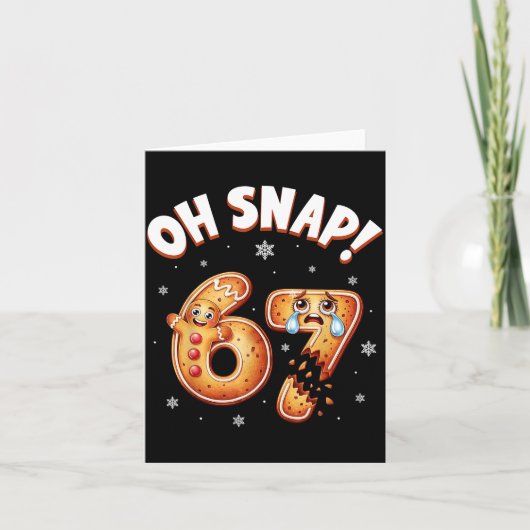 Carte 67 Christmas Oh Snap Gingerbread Man Funny 6 7 Mem (Devant)