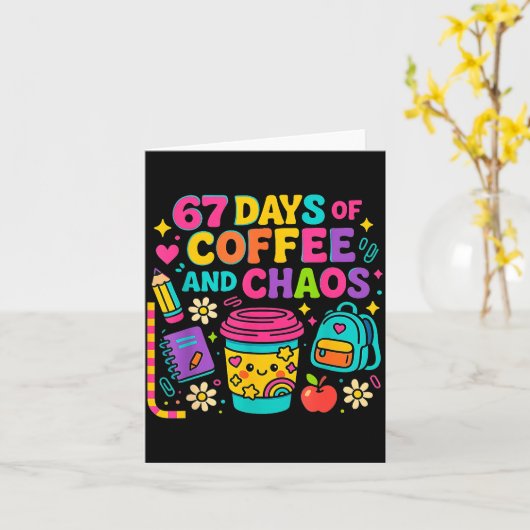 Carte 67 Days Of Coffee And Chaos Funny Quote (Fleur jaune)