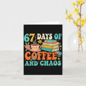 Carte 67 Days Of Coffee And Chaos Lover Funny 67 Meme Si (Fleur jaune)