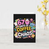 Carte 67 Days Of Coffee Chaos Teacher Life Funny School  (Fleur jaune)