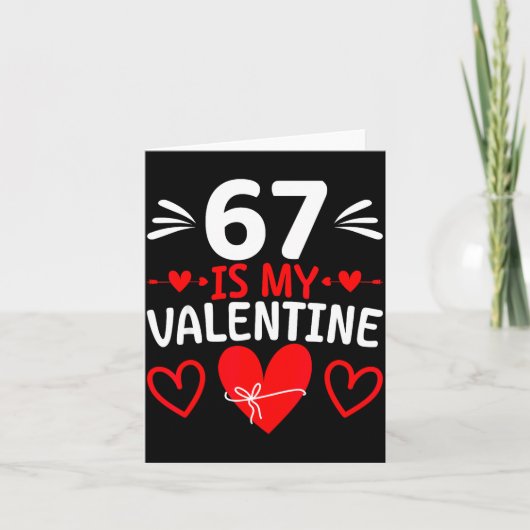 Carte 67 est mon Valentin Drôle Six Sept Coeur Meme Ado (Devant)