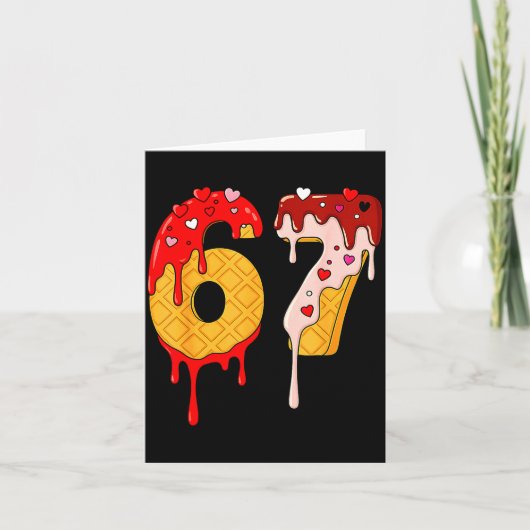 Carte 67 Glace Dégoulinante Mème Drôle Six Sept Saint Va (Devant)