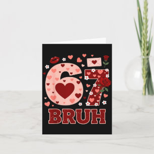 Carte 67 Six Seven Bruh Drôle Saint Valentin 6 7 Meme Ga