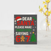 Carte 6 7 Christmas Six Seven Dear Santa Make Them Stop (Fleur jaune)