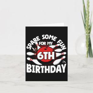 Carte 6 Anniversaire Bowling Spare Quelques Amusants 6 A