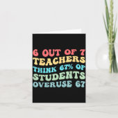 Carte 6 Out Of 7 Teachers Think 67% Of Students Overuse  (Devant)