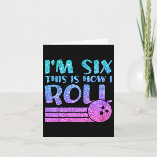 Carte 6e anniversaire fille Bowling cadeau - I'm 6 C'est (Devant)