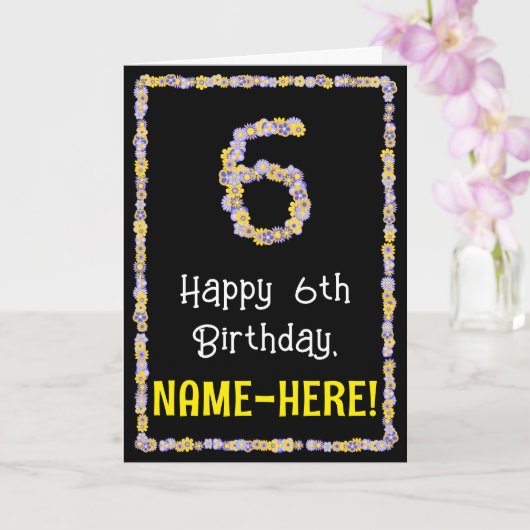Carte 6e anniversaire : Floral Flowers Numéro, Nom perso (Orchidée)