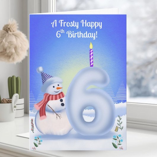 Carte 6th Birthday Snowman Snowy with Snow Six