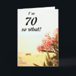 Carte 70 alors What Sea Beach Oleander Floral 70th Birth<br><div class="desc">70 alors Quelle Plage de Sea Oleander Floral 70e Anniversaire Carte. Une belle photo naturelle de laurier-rose en fleurs sur la plage et la mer. Floral 70e anniversaire carte de voeux avec une citation amusante et inspirante I`m 70, alors Quoi et est parfait pour une personne avec un sens du...</div>