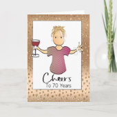 Carte 70 et fabuleux vin de dessin féminin Anniversaire (Devant)