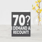 Carte 70 I Demand A Recount Seventy Years Old 70th Birth (Fleur jaune)