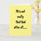 Carte **70e ANNIVERSAIRE** PAS SI MAUVAIS "APRÈS TOUT" (Fleur jaune)