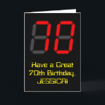 Carte 70e anniversaire : Red Digital Clock Style "70"  <br><div class="desc">The front of this silly and nerdy birthday greeting design objets a large number "70" with a red seven segment digital display style appearance, along with the message "Have a Great 70th Birthday, " and a custom name, on black colored background. The inside feobjets a customized birthday greeting message, or...</div>