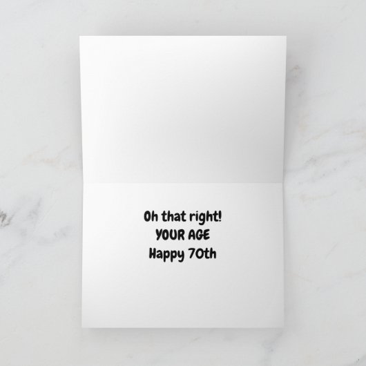 Carte *70e ANNIVERSAIRE VOUS SOUHAITEZ* QU'EST-CE QUI SE (Intérieur)