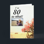 Carte 80 alors What Oleander Floral 80th Birthday Photo<br><div class="desc">80 alors What Sea and Beach Oleander Floral 80th Birthday Carte photo. Une belle photo naturelle de laurier-rose en fleurs sur la plage et la mer. Floral 80e anniversaire carte de voeux avec une citation amusante et inspirante I'm 80, alors Quoi et est parfait pour une personne avec un sens...</div>