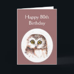 Carte 80e anniversaire de l'Humour<br><div class="desc">Happy 80th,  Eighty,  Cute Watercolor Owl.  For those who love birds or owls and or has a sense of humour.</div>