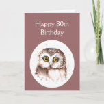 Carte 80e anniversaire de l'Humour<br><div class="desc">Happy 80th,  Eighty,  Cute Watercolor Owl.  For those who love birds or owls and or has a sense of humour.</div>