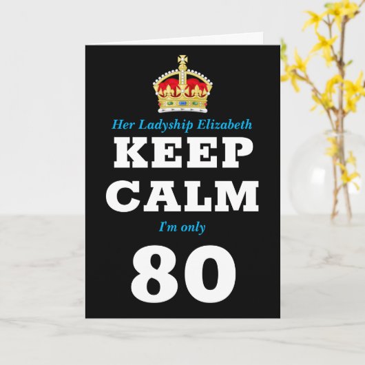Carte 80e anniversaire Funny Keep Calm Ajouter Message F (Fleur jaune)