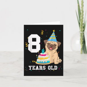 Carte 8 ans Anniversaire Carlin Amoureux des chiens Fête