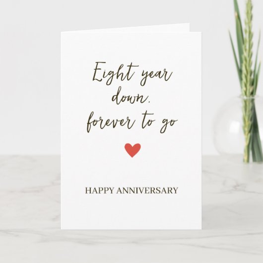 Carte 8st Anniversary – Eight Year Down Forever to Go (Devant)
