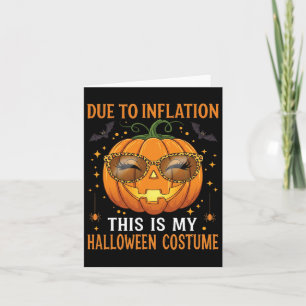 Carte A Cause De L'Inflation C'Est Mon Costume D'Hallowe