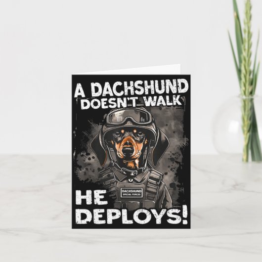 Carte A Dachshund Doesn’t Walk He Deploys _ Wiener Dog  (Devant)