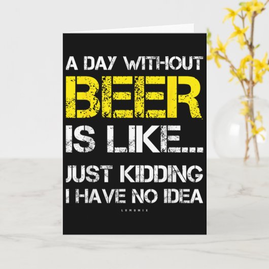 Carte A Day Without Beer - Funny Beer Lover Gift Tee Shi (Fleur jaune)