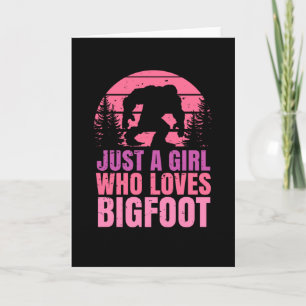 Carte "A Girl Who Loves Bigfoot Sasquatch"