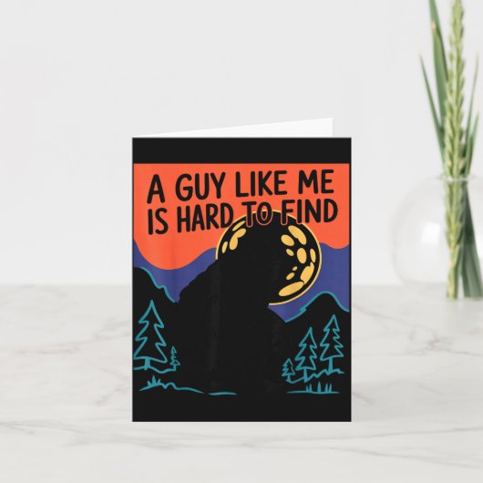 Carte A Guy Like Me Is Hard To Find Bigfoot Sasquatch Fu (Devant)