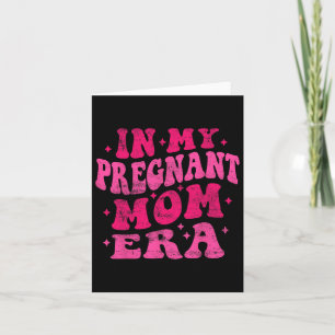 Carte À l'ère de ma mère enceinte Mère enceinte drôle Gr