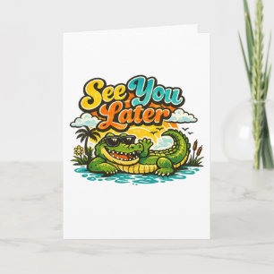 Carte À plus tard Alligator Après un peu Crocodile