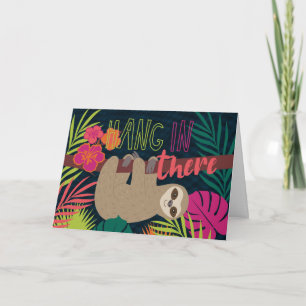 Carte Accrochez-vous là mignon Sloth Obtenez de bons enc