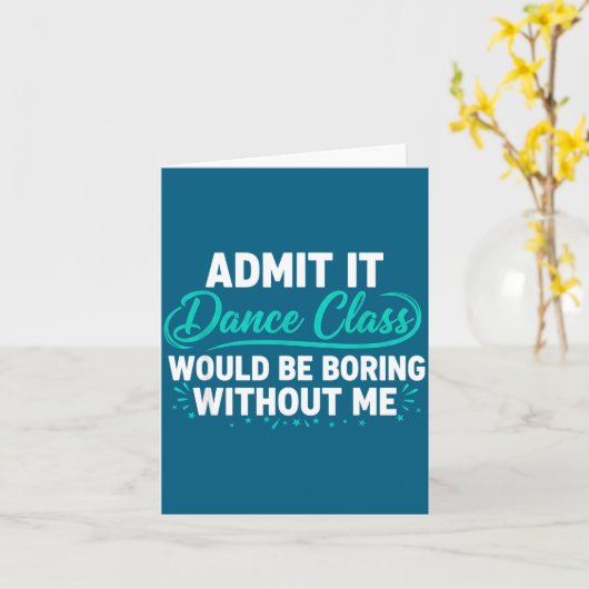 Carte Admettez-le le clip de danse serait ennuyeux sans  (Fleur jaune)