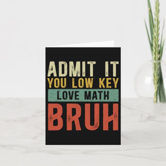Carte Admettez-Le Vous Faible Clé Amour Math Bruh Math V (Devant)