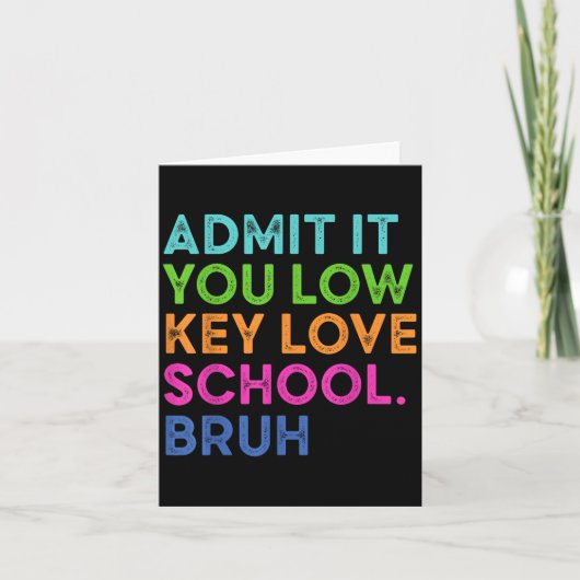 Carte Admettez-Le Vous Low Key Love School Bruh Funny Ba (Devant)