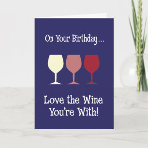 Carte Aimez le vin que vous êtes avec Anniversaire