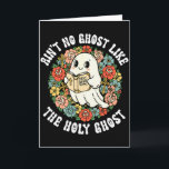 Carte Aint No Ghost Like The Holy Ghost Jésus Chrétien<br><div class="desc">Aint No Ghost Like The Holy Ghost Jésus Chrétien Halloween</div>