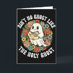 Carte Aint No Ghost Like The Holy Ghost Jésus Chrétien<br><div class="desc">Aint No Ghost Like The Holy Ghost Jésus Chrétien Halloween</div>
