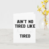Carte Ain't No Tired Like Fair Week Tired Funny Quote Sh (Fleur jaune)