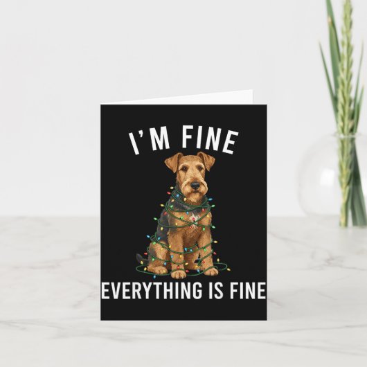 Carte Airedale Terrier Christmas I'm Fine Everything Is (Devant)