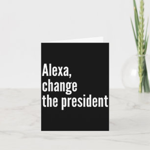 Carte Alexa, changez le président anti trump drôle trump