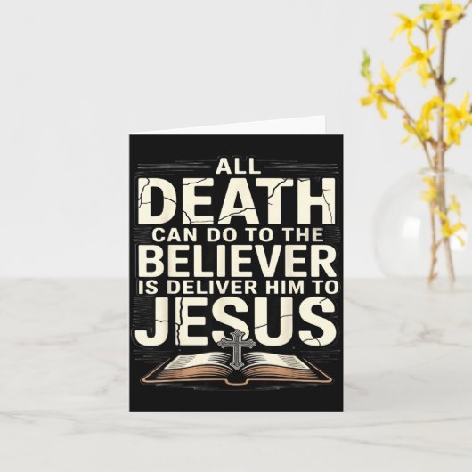 Carte All Death Can Do To The Believers Is Deliver Him T (Fleur jaune)